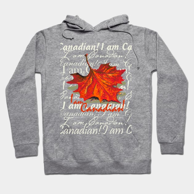 I Am Canadian! Hoodie by ElephantShoe